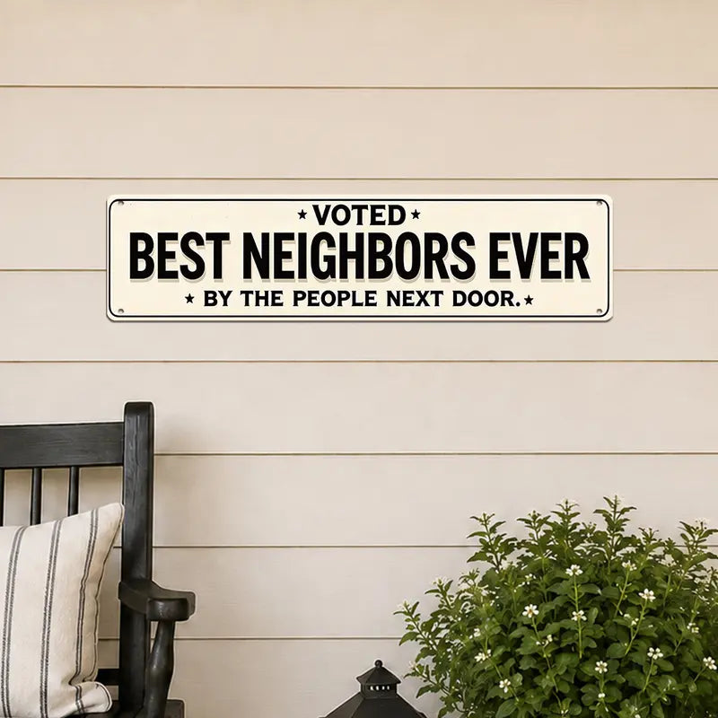 Funny Neighbor Metal Wall Sign, Best Neighbors Ever, 4x16 In 1